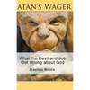 Satan's Wager: What the Devil and Job Got Wrong about God - Hardcover