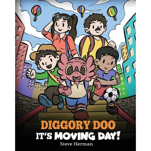 Diggory Doo, It's Moving Day!: A Story about Moving to a New Home, Making New Friends and Going to a New School - Paperback