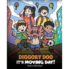 Diggory Doo, It's Moving Day!: A Story about Moving to a New Home, Making New Friends and Going to a New School - Paperback