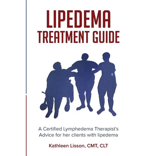 Lipedema Treatment Guide: A Certified Lymphedema Therapist's advice for her clients with lipedema - Paperback