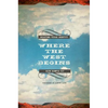 Where the West Begins: Debating Texas Identity - Paperback