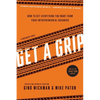 Get a Grip: How to Get Everything You Want from Your Entrepreneurial Business - Paperback
