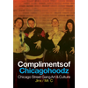 Compliments of Chicagohoodz: Chicago Street Gang Art & Culture - Paperback