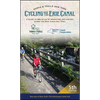 Cycling the Erie Canal: A Guide to 360 Miles of Adventure and History Along the Erie Canalway Trail - Paperback