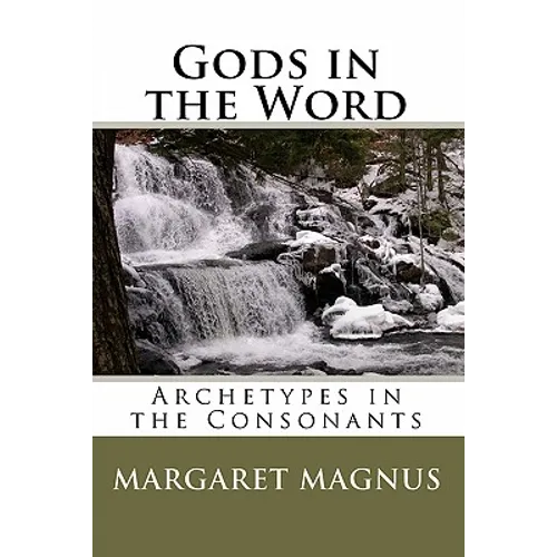 Gods in the Word: Archetypes in the Consonants - Paperback