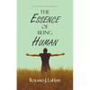 The Essence of Being Human: A Repository of Human Relations Enlightenment - Paperback