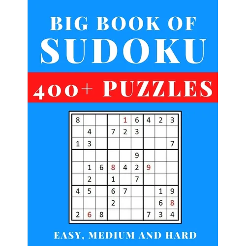 Big Book of Sudoku - Easy, Medium and Hard: Sudoku Activity Book with Over 400 Puzzles for Adults, sudoku puzzles for adults large print, Easy To Supe - Paperback