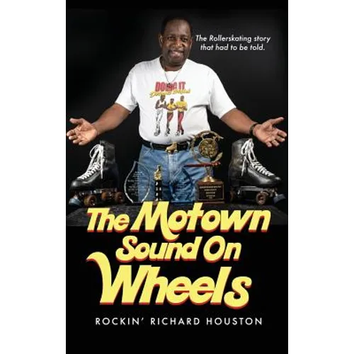 The Motown Sound On Wheels: Rockin Richard Houston - Hardcover