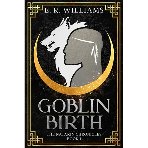 Goblin Birth: The Natarin Chronicles Book 1 - Paperback
