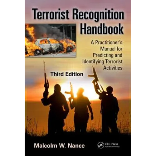 Terrorist Recognition Handbook: A Practitioner's Manual for Predicting and Identifying Terrorist Activities - Paperback