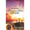 The Power of Resurrection Living: Be Attuned to God's Loving Presence and Transforming Power - Hardcover