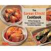 The Korean Kimchi Cookbook: 78 Fiery Recipes for Korea's Legendary Pickled and Fermented Vegetables - Paperback