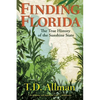 Finding Florida: The True History of the Sunshine State - Paperback