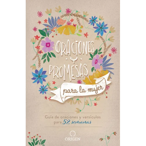 Oraciones Y Promesas Para La Mujer: Guã-A de Oraciones Y Versã-Culos Para 52 Semanas / Prayers and Promises for Women: A 52 Week Guided Verse and Pray - Paperback