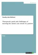 Therapeutic goals and challenges of meeting the unmet care needs of a patient - Paperback