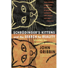 Schrodinger's Kittens and the Search for Reality: Solving the Quantum Mysteries Tag: Author of in Search of Schrod. Cat - Paperback