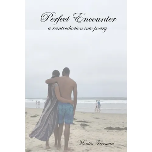 Perfect Encounter: a reintroduction into poetry - Paperback