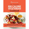 The Essential 800 Calorie Vegetarian Cookbook: A Quick Start Guide To Weight Loss With Intermittent Fasting And Mediterranean Diet Benefits. Calorie C - Paperback