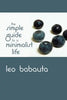 The Simple Guide to a Minimalist Life - Paperback
