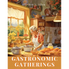 Gastronomic Gatherings: Entertaining with Style - Paperback