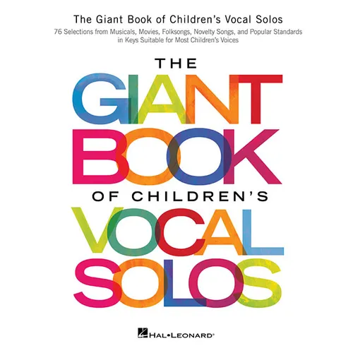 The Giant Book of Children's Vocal Solos: 76 Selections from Musicals, Movies, Folksongs, Novelty Songs, and Popular Standards - Paperback