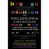 The Philadelphia Chromosome: A Genetic Mystery, a Lethal Cancer, and the Improbable Invention of a Lifesaving Treatment - Paperback