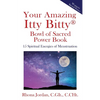 Your Amazing Itty Bitty(R) Bowl of Sacred Power Book: 15 Spiritual Energies of Menstruation - Paperback