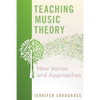 Teaching Music Theory: New Voices and Approaches - Paperback