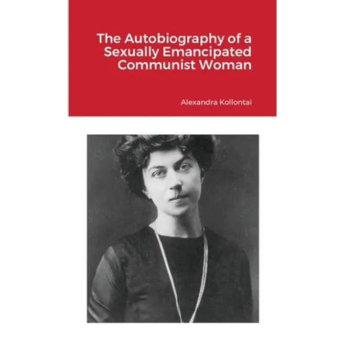 The Autobiography of a Sexually Emancipated Communist Woman - Paperback