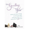 The Goodbye Year: Wisdom and Culinary Therapy to Survive Your Child's Senior Year of High School (and Reclaim the You of You) - Paperback