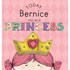 Today Bernice Will Be a Princess - Hardcover