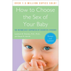 How to Choose the Sex of Your Baby: Fully revised and updated - Paperback