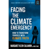 Facing the Climate Emergency, Second Edition: How to Transform Yourself with Climate Truth - Paperback