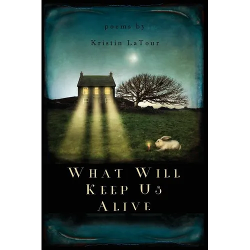 What Will Keep Us Alive - Paperback