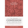 The Spanish Confession of the Christian Faith: La Confesión Española de la Fe Cristiana - Paperback