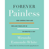 Forever Painless: End Chronic Pain and Reclaim Your Life in 30 Minutes a Day - Hardcover