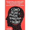 Cómo Dejar de Pensar Demasiado al Instante: Estrategias Simples para Calmar la Mente, Detener los Pensamientos Negativos y (Por Fin) Aliviar el Estrés - Paperback