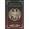 Abberoth Falls: A Shadow Rises - Paperback