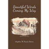 Beautiful Words Coming My Way - Paperback