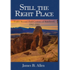 Still The Right Place: Utah's Second Half-Century of Statehood, 1945 - 1995 - Hardcover