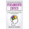 Guia para principiantes acerca del Pensamiento Crítico y el cómo Solucionar problemas: ¡Conviértase en un mejor pensador crítico y solucionador de pro - Hardcover