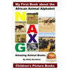 My First Book about the African Animal Alphabet - Amazing Animal Books - Children's Picture Books - Paperback