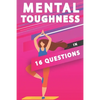 Mental Toughness In 16 Questions: Mental Toughness For Athletes, Mental Toughness Training - Paperback