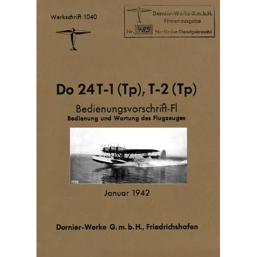 DORNIER Do 24 FLYING BOAT: Factory Operating Instructions January 1942 - Paperback