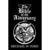 The Bible of the Adversary 10th Anniversary Edition: Adversarial Flame Edition - Paperback