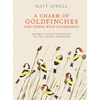 A Charm of Goldfinches and Other Wild Gatherings: Quirky Collective Nouns of the Animal Kingdom - Hardcover