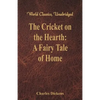The Cricket on the Hearth: A Fairy Tale of Home (World Classics, Unabridged) - Paperback