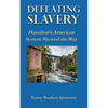 Defeating Slavery: Hamilton's American System Showed the Way - Paperback