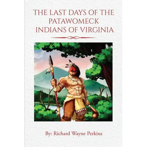 The Last Days of the Patawomeck Indians of Virginia - Paperback
