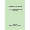 Original Lists of Persons of Quality, 1600-1700. Emigrants, Religious Exiles, Political Rebels, Serving Men Sold for a Term of Years, Apprentices, - Paperback